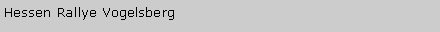 Textfeld: Hessen Rallye Vogelsberg 